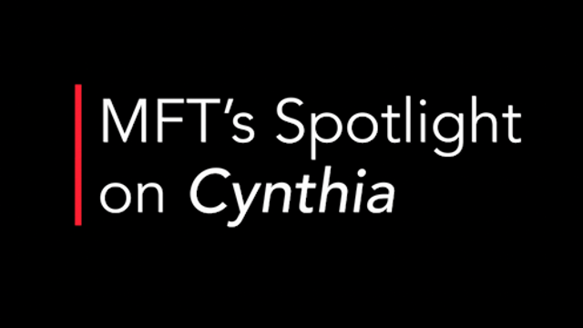 MFT's Spotlight: Cynthia